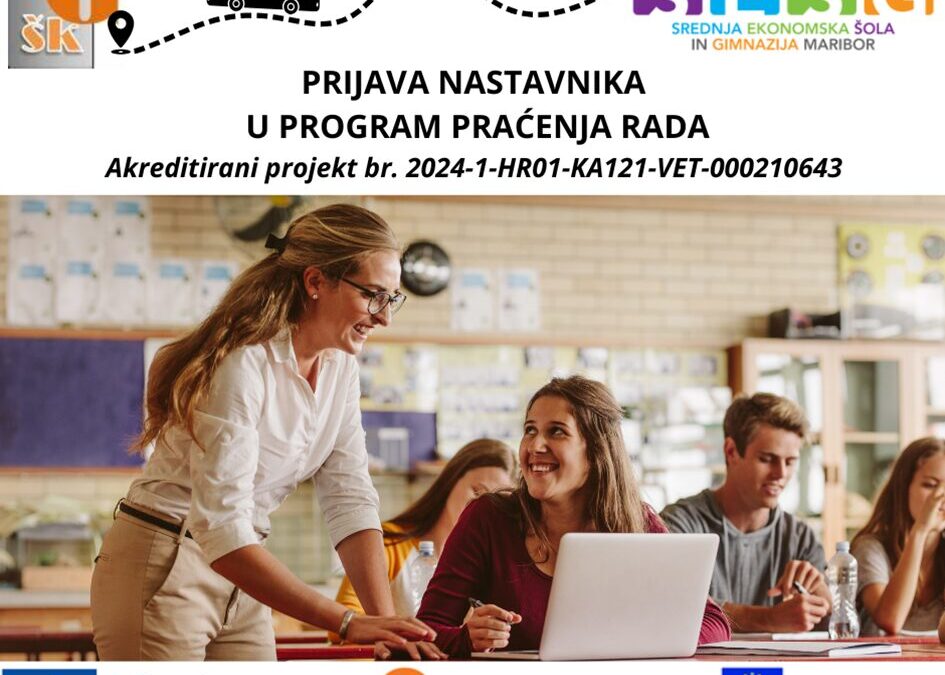 NATJEČAJI ZA ERASMUS+ PROJEKT – PRIJAVA NASTAVNIKA STRUKOVNIH PREDMETA U PROGRAM PRAĆENJA RADA